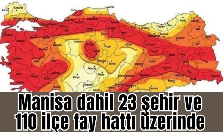 "24 şehir ve 110 ilçe fay hattı üzerinde"