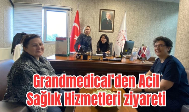 Grandmedical’den Acil Sağlık Hizmetleri ziyareti