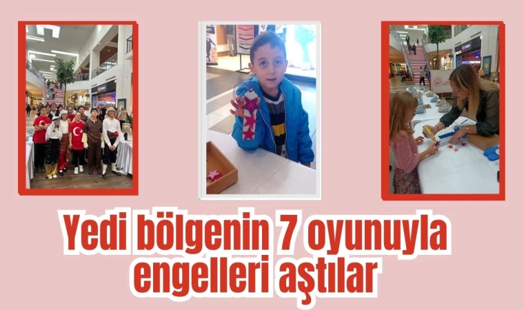 Yedi bölgenin 7 oyunuyla engelleri aştılar