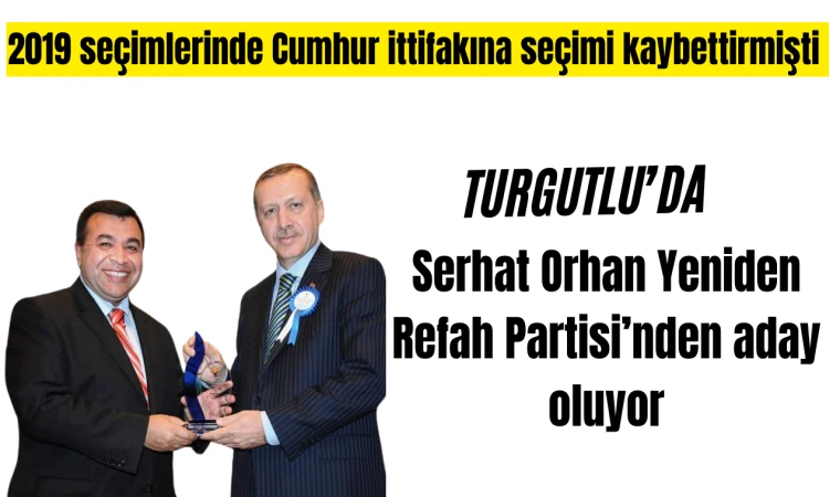 Turgutlu’da Serhat Orhan yeniden aday oluyor