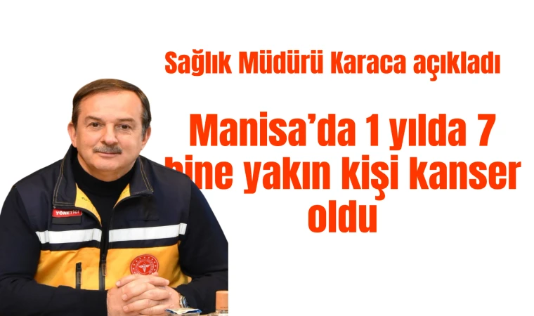 Manisa'da 6 bin 349 kişiye kanser tanısı konuldu