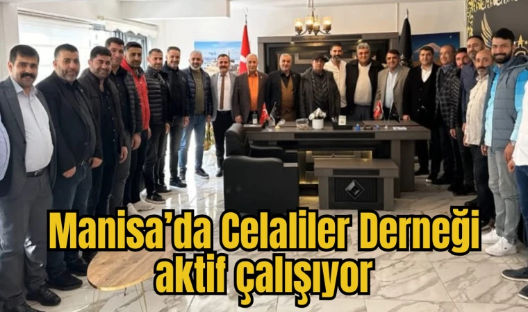 Manisa’da Celaliler Derneği aktif çalışıyor 