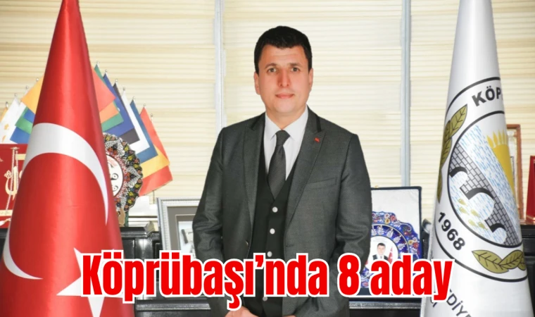 KÖRRÜBAŞI’NDA 8 ADAY 