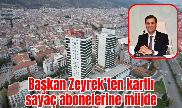 Başkan Zeyrek’ten kartlı sayaç abonelerine müjde