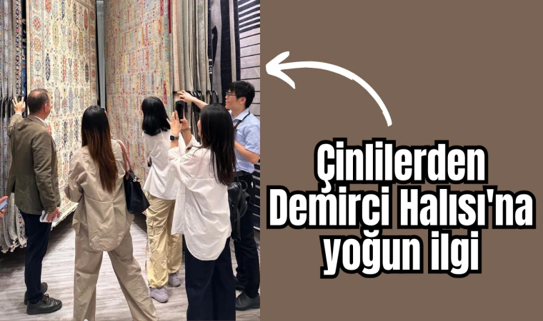 Çinlilerden Demirci Halısı'na yoğun ilgi