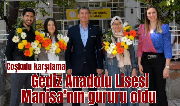 Gediz Anadolu Lisesi Manisa’nın gururu oldu 