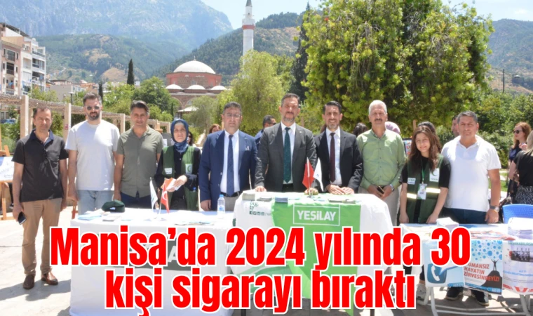 Manisa’da 2024 yılında 30 kişi sigarayı bıraktı