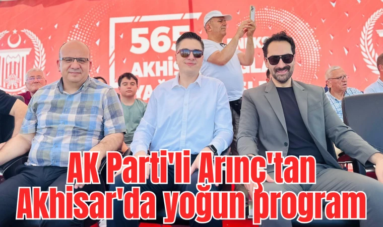 AK Parti'li Arınç'tan Akhisar'da yoğun program