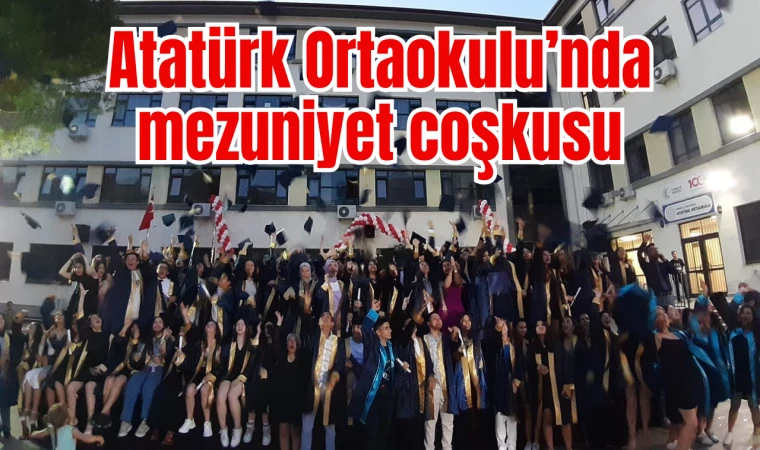 Atatürk Ortaokulu’nda mezuniyet coşkusu