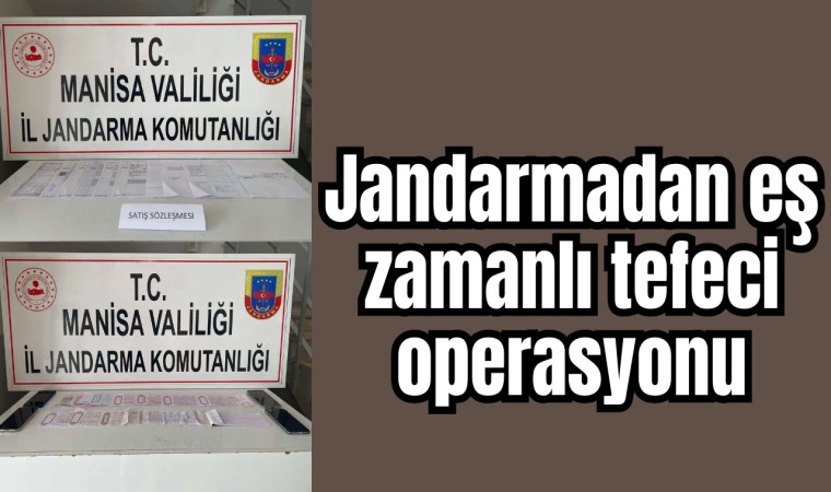 Jandarmadan eş zamanlı tefeci operasyonu