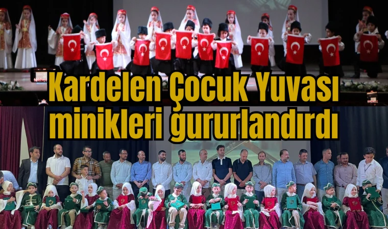 Kardelen Çocuk Yuvası minikleri gururlandırdı