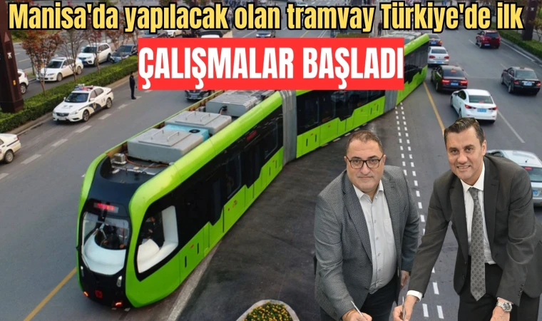 Manisa'da yapılacak olan tramvay Türkiye'de ilk