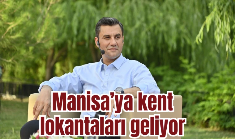 Manisa’ya kent lokantaları geliyor