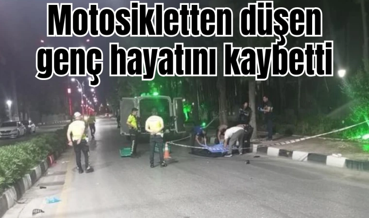 Motosikletten düşen genç hayatını kaybetti