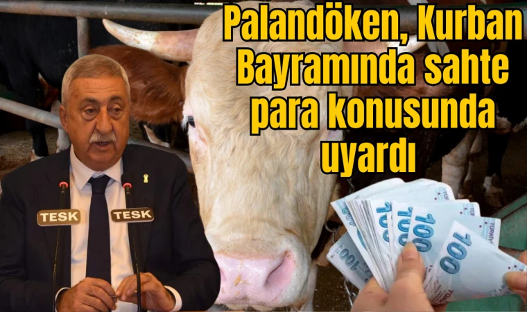 Palandöken, Kurban Bayramında sahte para konusunda uyardı