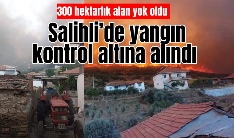 Salihli’de yangın kontrol altına alındı