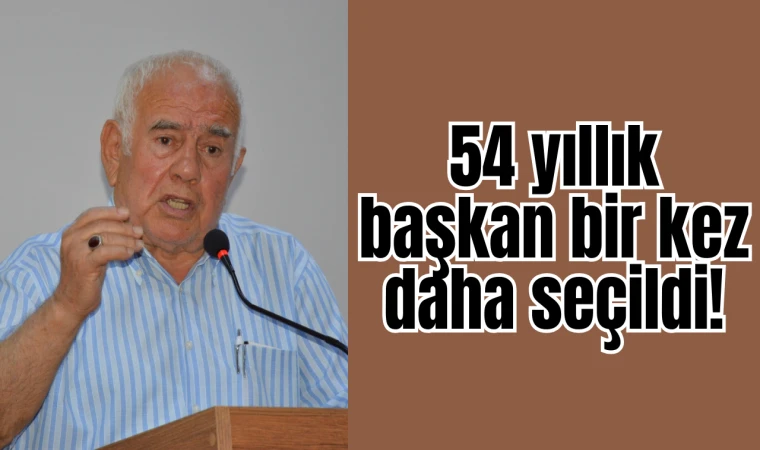 54 yıllık başkan bir kez daha seçildi!