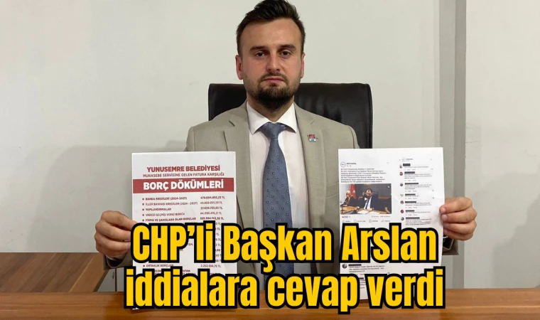 CHP’li Başkan Arslan iddialara cevap verdi