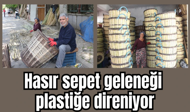 Hasır sepet geleneği plastiğe direniyor