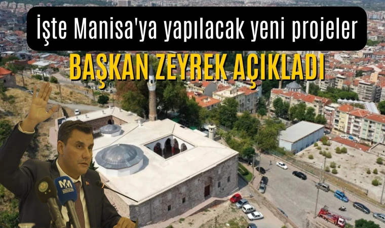 İşte Manisa'ya yapılacak yeni projeler