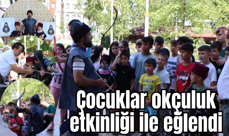 Çocuklar okçuluk etkinliği ile eğlendi