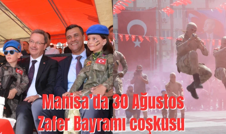 GURUR DOLU 102 YIL Manisa’da 30 Ağustos Zafer Bayramı coşkusu 