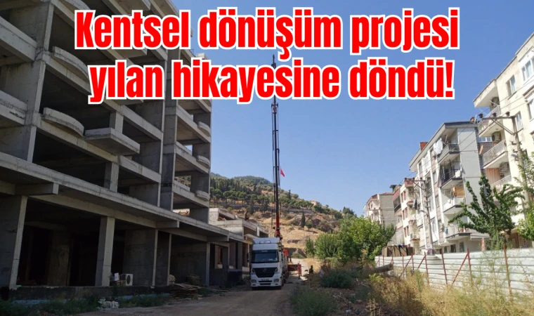 Kentsel dönüşüm projesi yılan hikâyesine döndü!