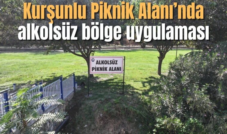 Kurşunlu Piknik Alanı’nda alkolsüz bölge uygulaması