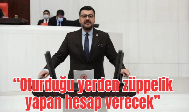 “Oturduğu yerden züppelik yapan hesap verecek”