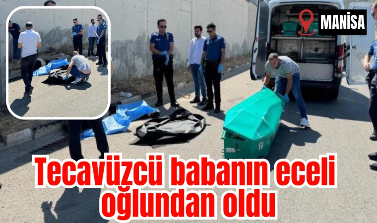 Tecavüzcü babanın eceli oğlundan oldu