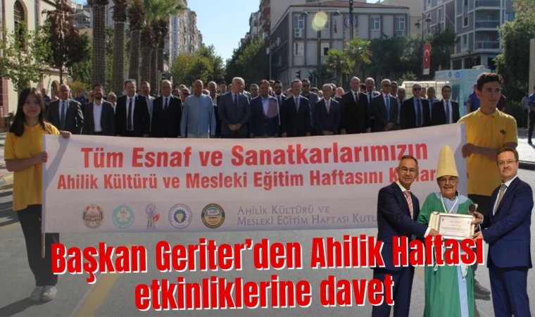 Başkan Geriter’den Ahilik Haftası etkinliklerine davet