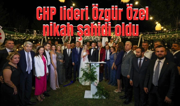 CHP lideri Özgür Özel Soma’da nikah şahidi oldu 