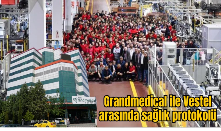 ​​​​​​​Grandmedical ile Vestel arasında sağlık protokolü