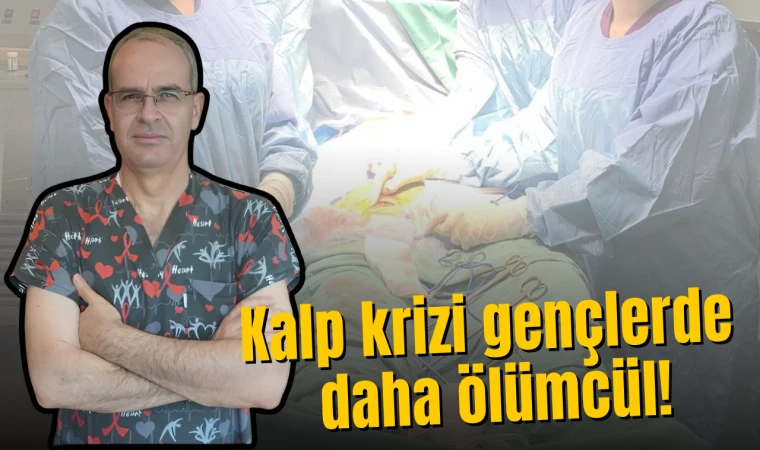 Kalp krizi gençlerde daha ölümcül!