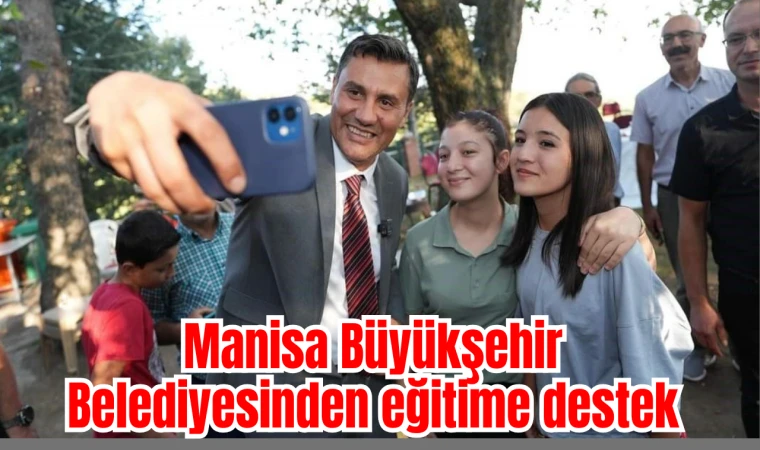 Manisa Büyükşehir Belediyesinden eğitime destek