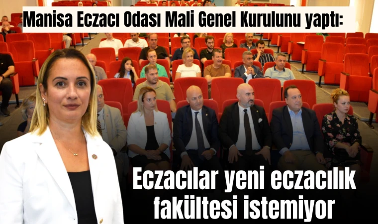 Manisa Eczacı Odası Mali Genel Kurulunu yaptı