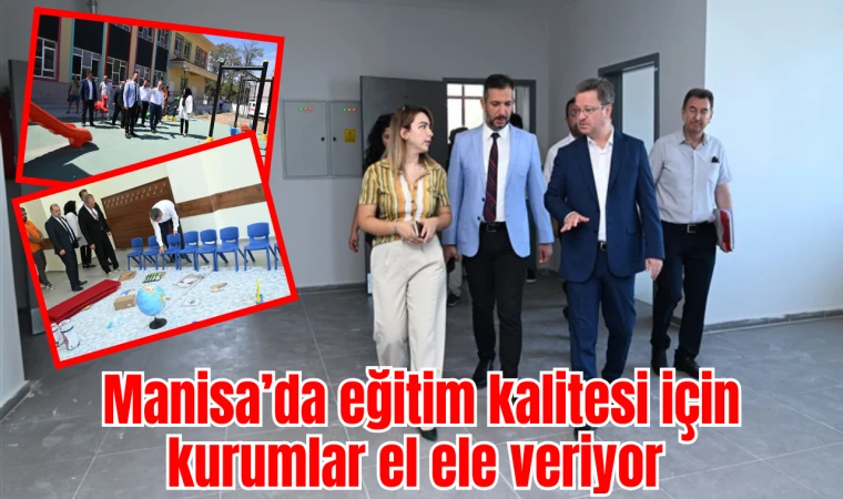 Manisa’da eğitim kalitesi için kurumlar el ele veriyor 