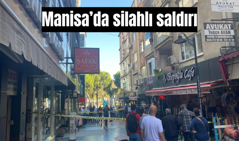 Manisa’da silahlı saldırı