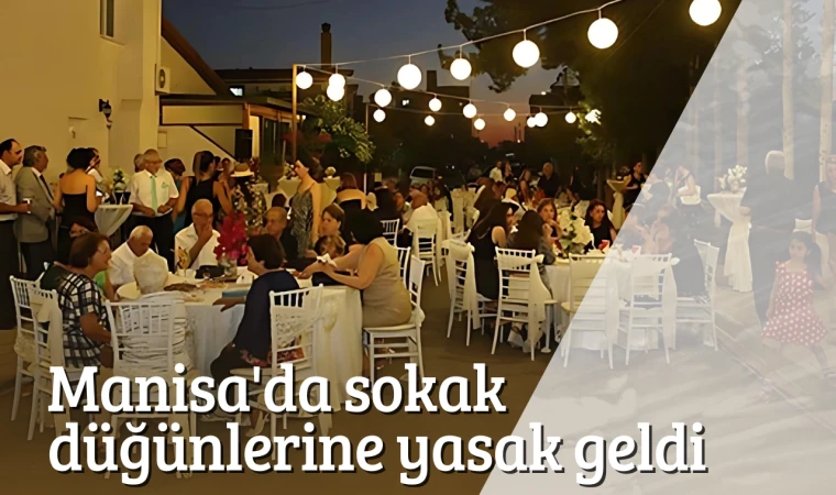 Manisa'da sokak düğünlerine yasak geldi