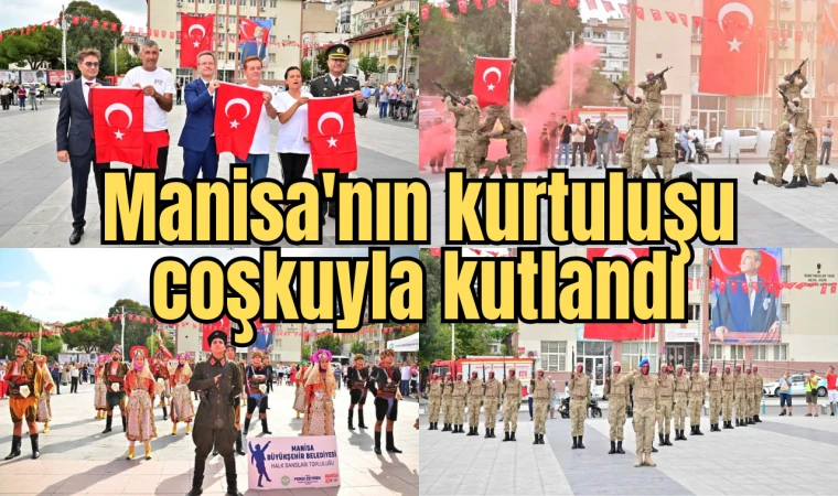 Manisa'nın kurtuluşu coşkuyla kutlandı