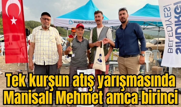 Tek kurşun atış yarışmasında Manisalı Mehmet amca birinci