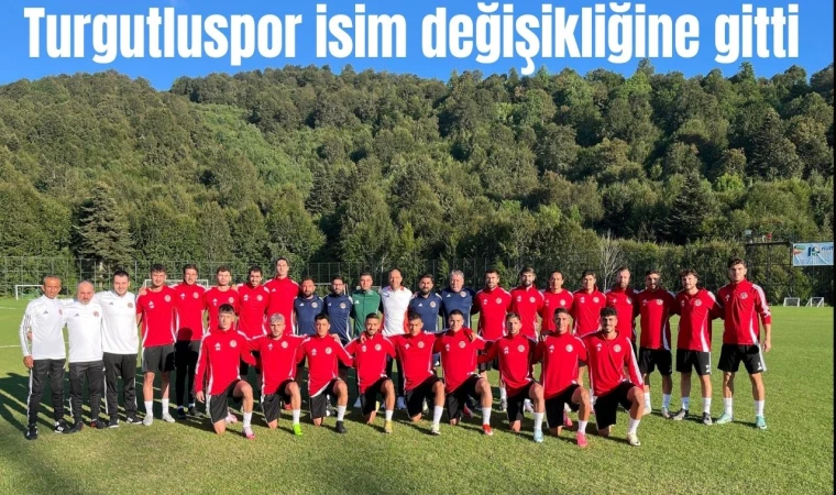 Turgutluspor isim değişikliğine gitti