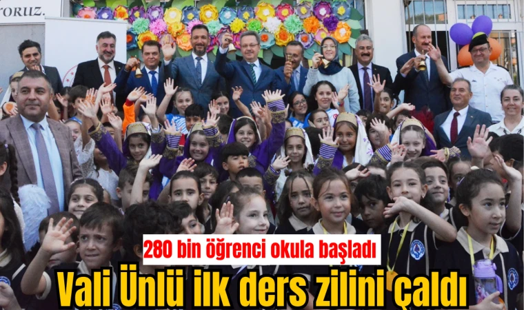 Vali Ünlü ilk ders zilini çaldı: 280 bin öğrenci okula başladı 