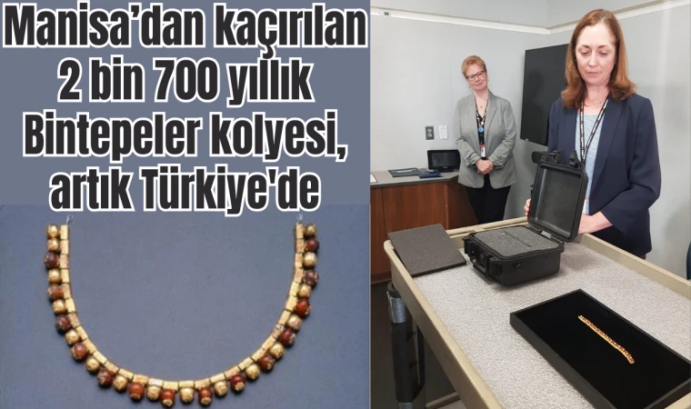 Yurt dışına kaçırılan 2 bin 700 yıllık Bintepeler kolyesi, artık Türkiye'de