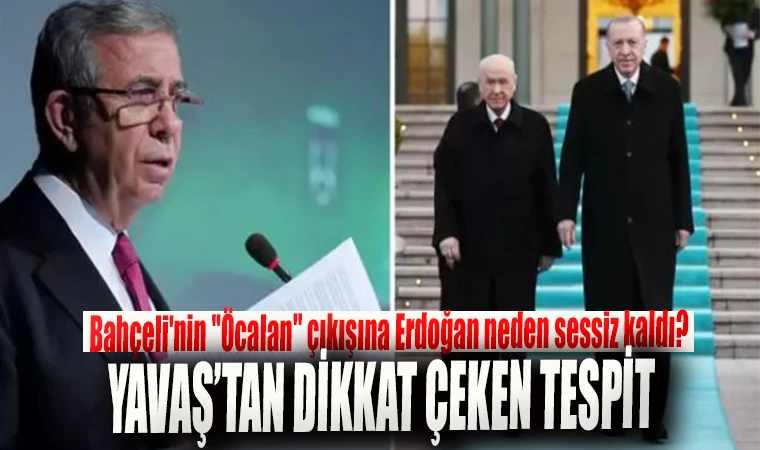 Bahçeli'nin "Öcalan" çıkışına Erdoğan neden sessiz kaldı? Yavaş'ın dikkat çeken bir tespiti var