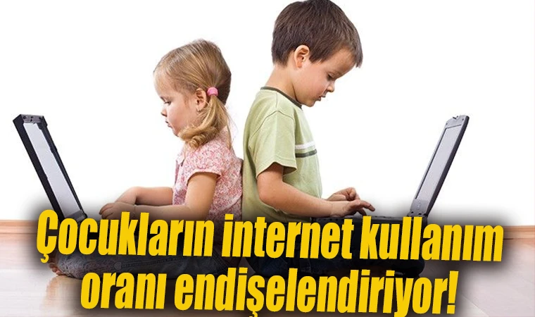 Çocukların internet kullanım oranı endişelendiriyor!