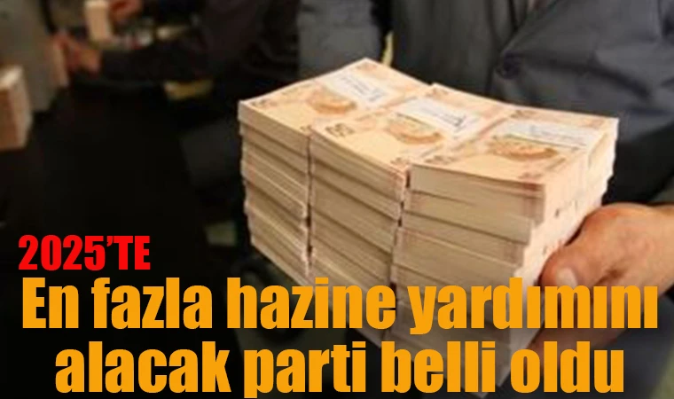 En fazla hazine yardımını alacak parti belli oldu