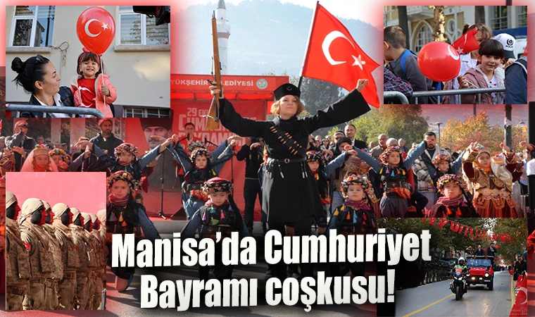   Manisa’da Cumhuriyet Bayramı coşkusu!