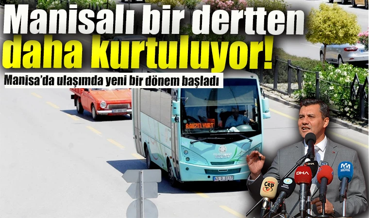 Manisa’da ulaşımda yeni bir dönem başladı