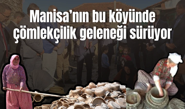 Manisa’nın bu köyünde çömlekçilik geleneği sürüyor